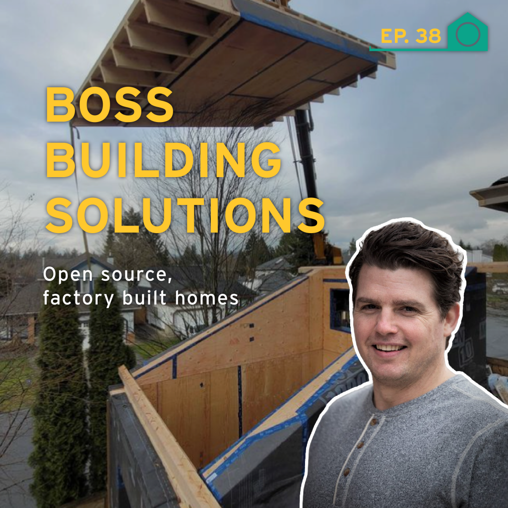 Episode 38: BOSS Building Solutions - Homebuilders Association Vancouver